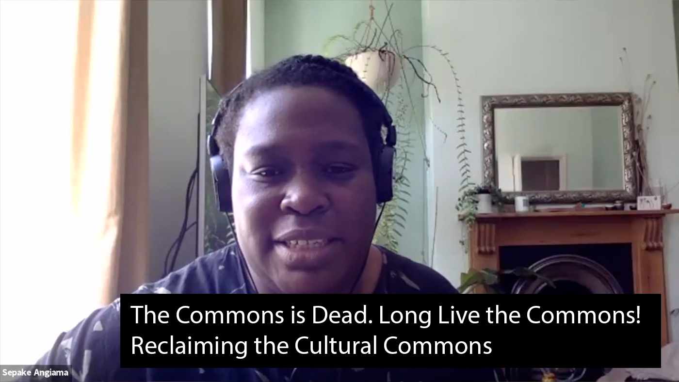 The Commons is Dead. Long Live the Commons! - 13 June 2020 - Panel 3: Reclaiming the Cultural Commons's image