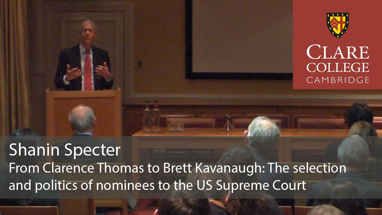 'From Clarence Thomas to Brett Kavanaugh: The selection and politics of nominees to the US Supreme Court': Shanin Specter - Clare College Lecture (audio)'s image