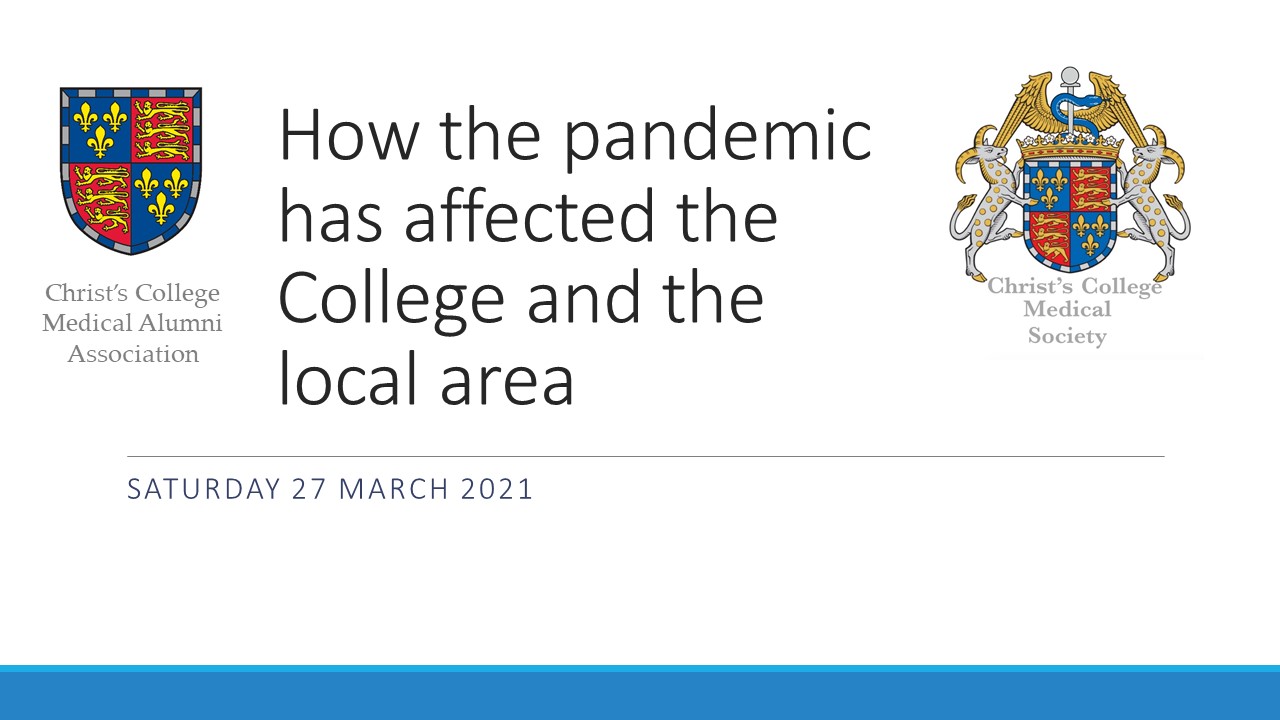 Christ's College Medical Alumni Association and Medical Society Joint Webinar - How the pandemic has affected the College and the local area's image