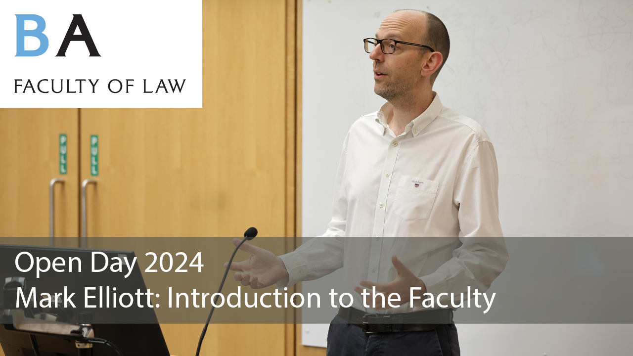 Introduction to the Faculty: Professor Mark Elliott (Law Open Day 2024) (audio)'s image