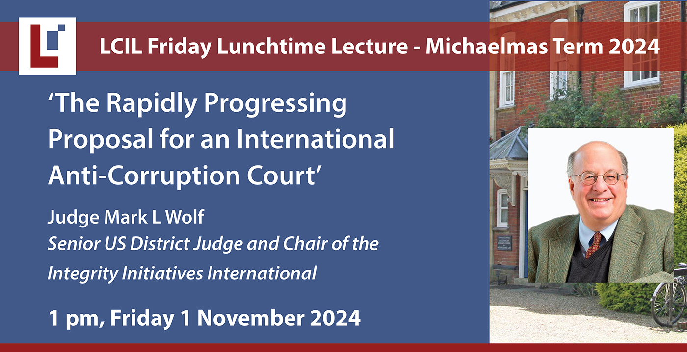 Friday lunchtime lecture: 'The Rapidly Progressing Proposal for an International Anti-Corruption Court' - Judge Mark L Wolf's image